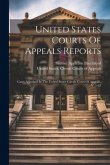 United States Courts Of Appeals Reports: Cases Adjudged In The United States Circuit Court Of Appeals. V. 1-63