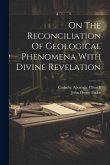 On The Reconciliation Of Geological Phenomena With Divine Revelation