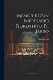 Memorie d'un impresario fiorentino, di Jarro