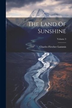 The Land Of Sunshine; Volume 3 - Lummis, Charles Fletcher