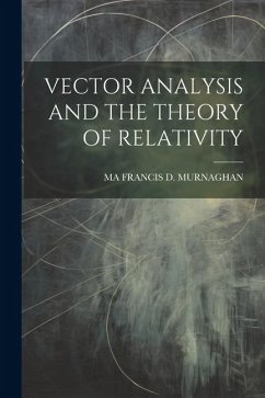 Vector Analysis and the Theory of Relativity - Francis D. Murnaghan, Ma