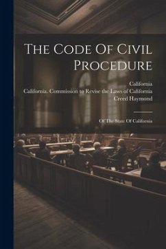 The Code Of Civil Procedure: Of The State Of California - Haymond, Creed