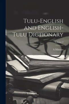 Tulu-English and English-Tulu Dictionary; Volume 2 - Männer, A.