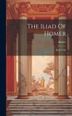 The Iliad Of Homer: Books I-xii