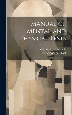 Manual of Mental and Physical Tests - Whipple, Guy Montrose