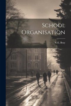 School Organisation - Bray, S. E.