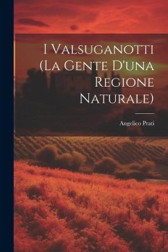 Cover I Valsuganotti (la gente d'una Regione Naturale)