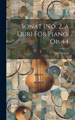 Sonat (No. 2, a Dur) För Piano. Op. 44 - Sjögren, Emil