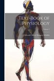 Text-book of Physiology; Volume 1