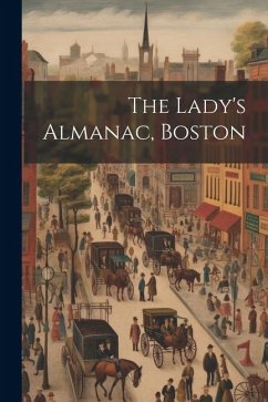 The Lady's Almanac, Boston - Anonymous
