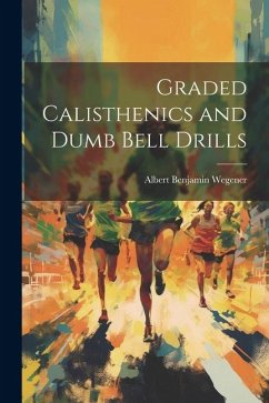 Cover Graded Calisthenics and Dumb Bell Drills