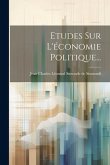 Etudes Sur L'économie Politique...