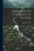 Man and his Conquest of Nature