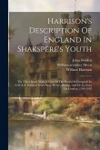 Harrison's Description Of England In Shakspere's Youth: The Third Book, With A View Of The North Of Cheapside In 1638 A.d., Extracts From Stow, Howes,