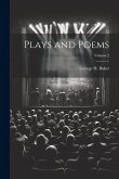Plays and Poems; Volume 2