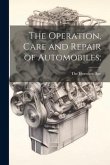 The Operation, Care and Repair of Automobiles;