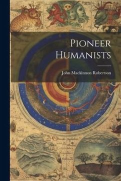 Pioneer Humanists - Robertson, John Mackinnon