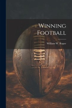 Winning Football - Roper, William W.