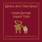 Where are they now? Hope Spring Happy Tails: Hope Springs Eternal 4 Year Anniversary Retrospective