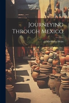 Journeying Through Mexico - Helm, Mackinley