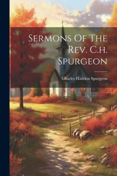 Sermons Of The Rev. C.h. Spurgeon - Spurgeon, Charles Haddon