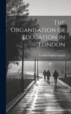 The Organisation of Education in London