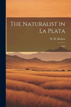 The Naturalist in La Plata - Hudson, W H