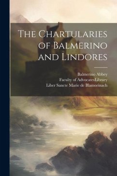 The Chartularies of Balmerino and Lindores - Turnbull, William B.; Abbey, Balmerino; Abbey, Lindores