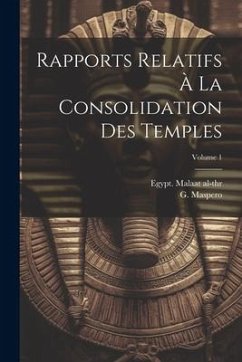 Rapports relatifs à la consolidation des temples; Volume 1 - Al-Thr, Egypt Malaat