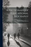 A Dictionary of Educational Biography