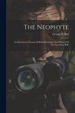 The Neophyte: An Elementary Treatise Of Rifle Movements And Manual Of The Percussion Rifle