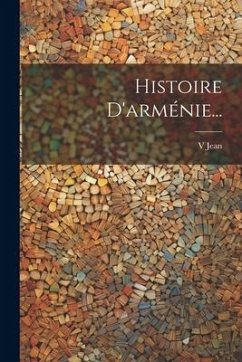 Histoire D'arménie... - Jean, V.