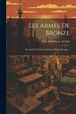 Les Armes De Bronze: Du Sud-est Et Du Nord-ouest De La Bretagne...