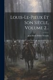 Louis-le-pieux Et Son Siècle, Volume 2...