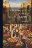 A Foundation Course in Spanish, Part 2