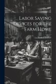 Labor Saving Devices for the Farm Home