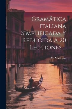 Gramática Italiana Simplificada Y Reducida A 20 Lecciones ... - Vergani, M. A.