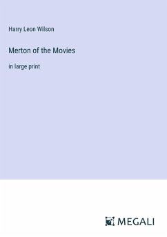 Merton of the Movies - Wilson, Harry Leon