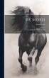 Re Moro; autobiografia di un cavallo - Bild 1