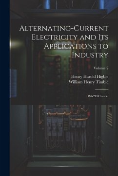 Cover Alternating-Current Electricity and Its Applications to Industry: 1St-2D Course; Volume 2