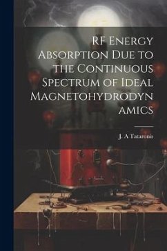 RF Energy Absorption due to the Continuous Spectrum of Ideal Magnetohydrodynamics - Tataronis, J. A.