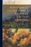 Positivisme et catholicisme à propos de l'Action Française