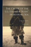 The Cruise of the U.S. Steamer &quote;Rush&quote; in Behring Sea: Summer of 1889