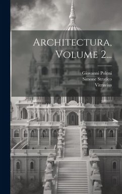 Architectura, Volume 2... - Poleni, Giovanni; Stratico, Simone