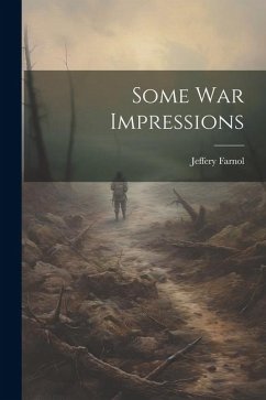 Some war Impressions - Farnol, Jeffery