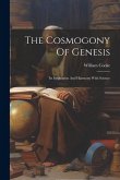 The Cosmogony Of Genesis: Its Inspiration And Harmony With Science
