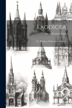 Laodicea: Or, Religious Declension, an Essay - Ford, David Everard