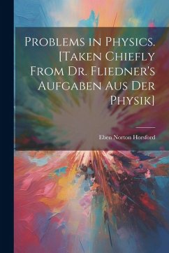 Cover Problems in Physics. [Taken Chiefly From Dr. Fliedner's Aufgaben aus der Physik]