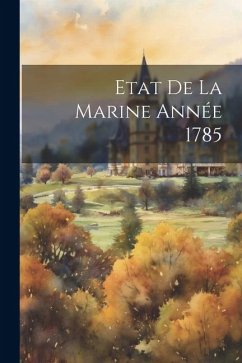 Etat De La Marine Année 1785 - Anonymous
