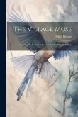 The Village Muse: Containing the Complete Poetical Works of Elijah Ridings